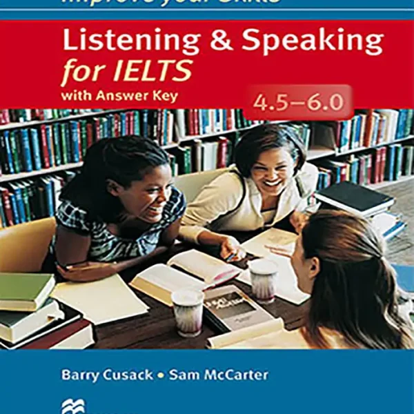 کتاب Improve your Skills Listening & Speaking for IELTS 4.5-6.0