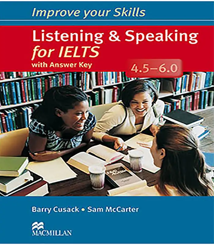 کتاب Improve your Skills Listening & Speaking for IELTS 4.5-6.0