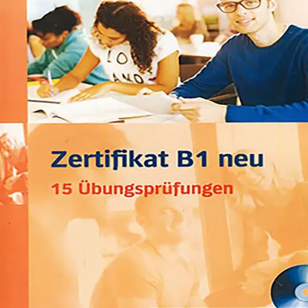 کتاب Zertifikat B1 neu 15 Ubungsprufungen