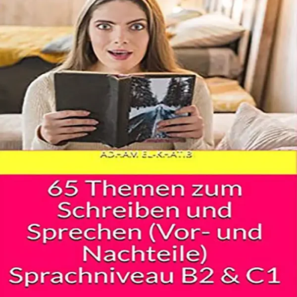 کتاب زبان آلمانی 65Themen zum Schreiben und Sprechen (Vor- und Nachteile) Sprachniveau B2 & C1