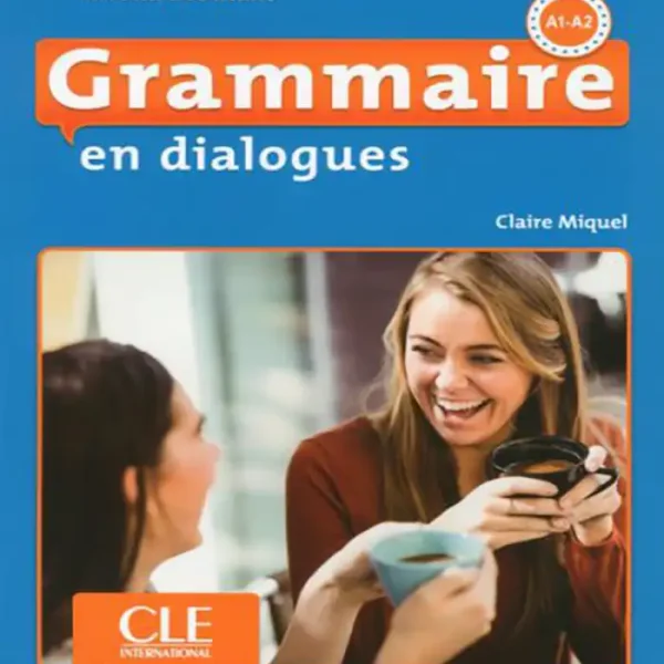 Grammaire en dialogues Niveau Debutant A1 A2