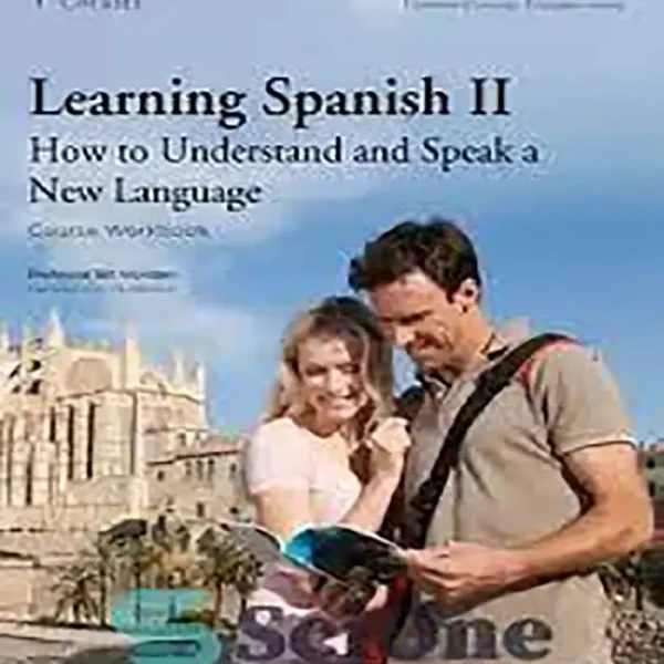 Learning Spanish II How to Understand and Speak a New Language کتاب