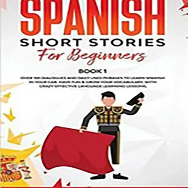 Spanish Short Stories for Beginners Book 1 (داستان های کوتاه اسپانیایی)