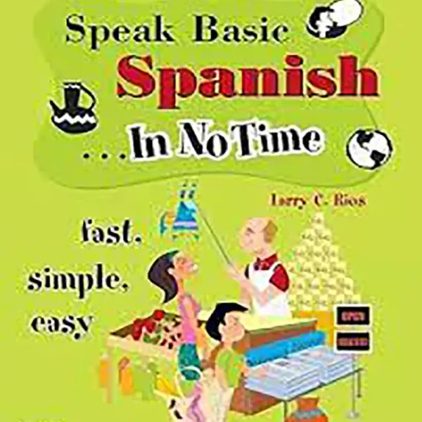 Speak Basic Spanish In No Time کتاب