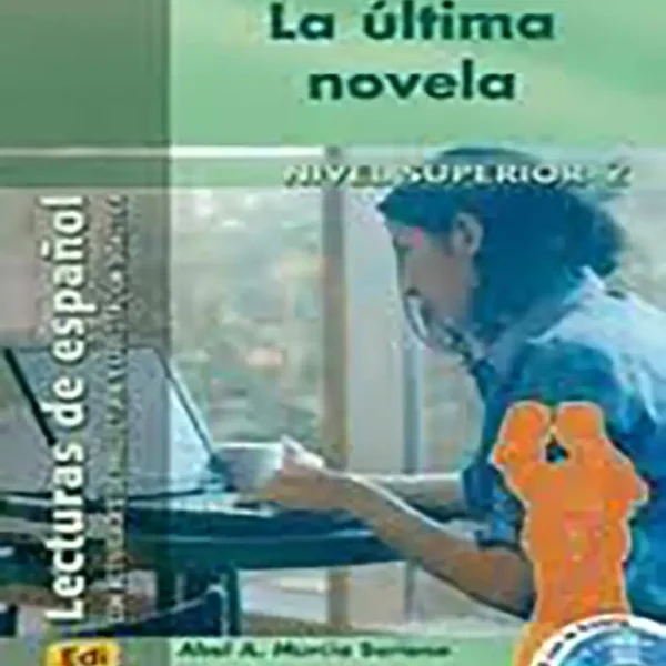 کتاب La ultima novela Lecturas de español para jóvenes y adult داستان اسپانیایی  