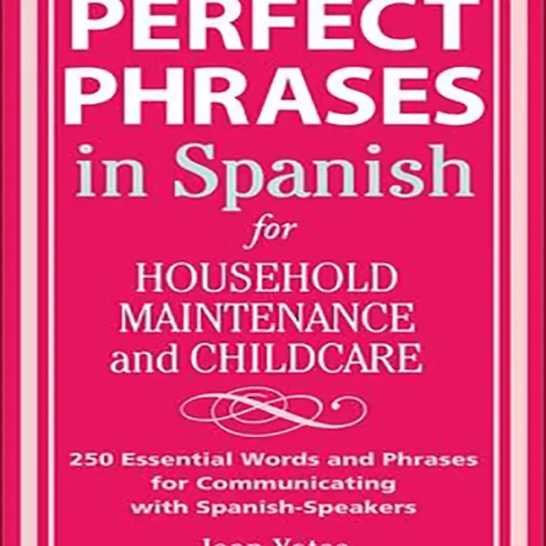 کتاب Perfect Phrases in Spanish For Household Maintenance and Childcare