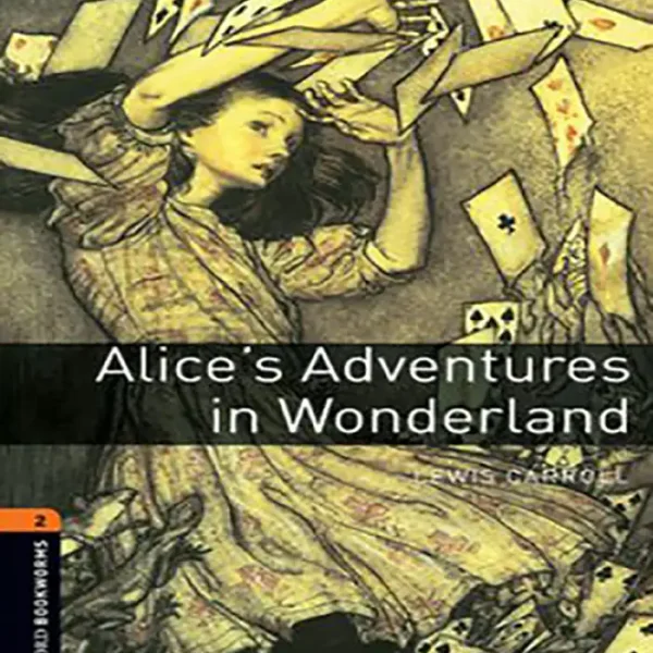 کتاب داستان زبان انگلیسی Oxford Bookworms 2: Alice’s Adventures in Wonderland