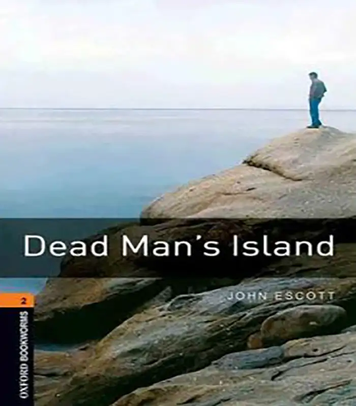 کتاب داستان زبان انگلیسی Oxford Bookworms 2 : Dead Mans Island