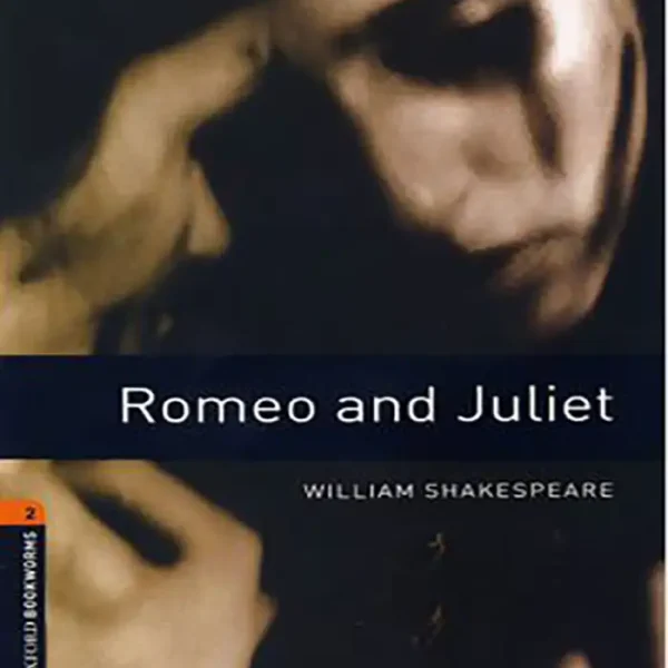 کتاب رومئو و ژولیت Oxford Bookworms 2 : Romeo and Juliet